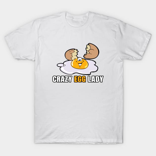 Crazy Egg Lady T-Shirt by LunaMay